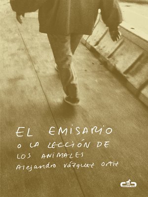 cover image of El emisario o La lección de los animales